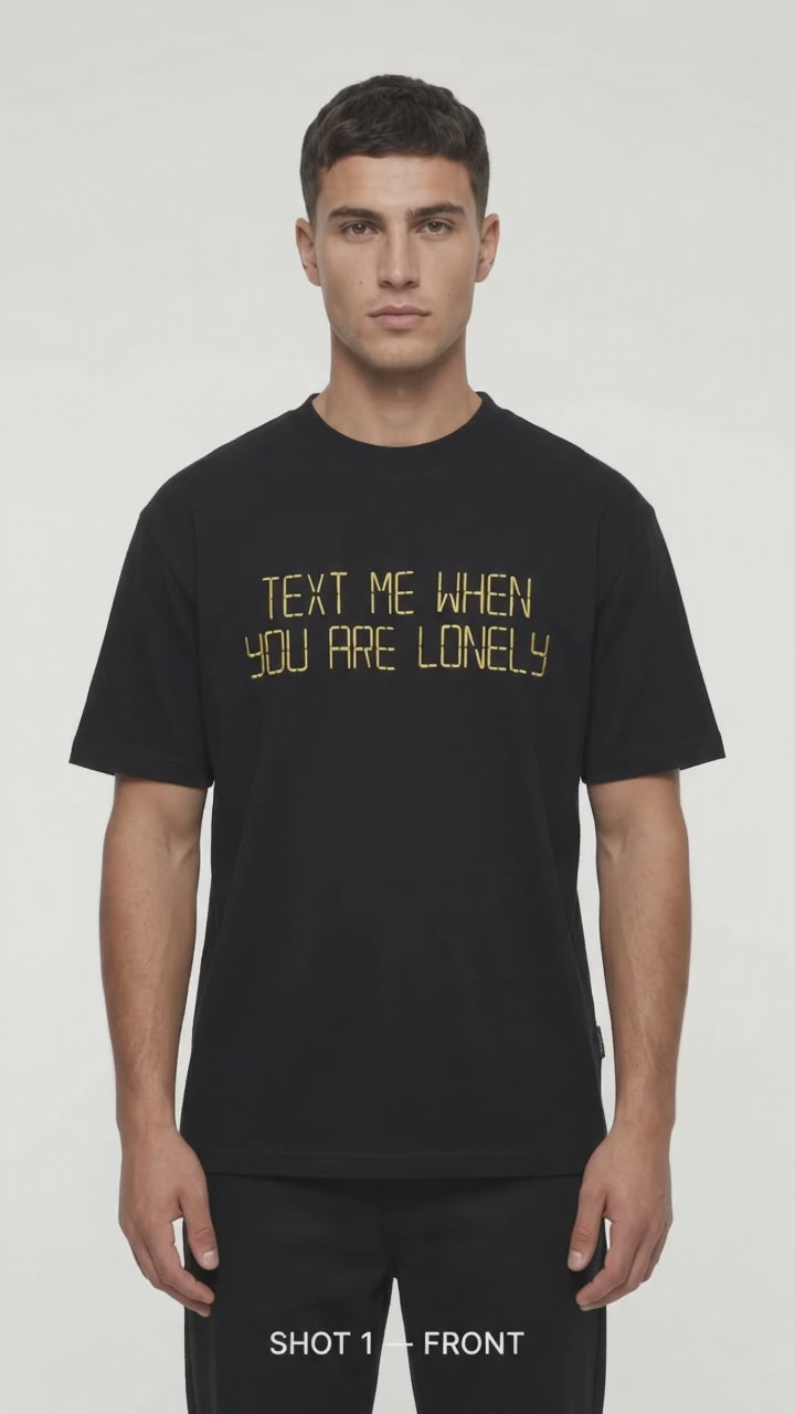 Men’s Black “Text Me When You Are Lonely” Printed T-Shirt